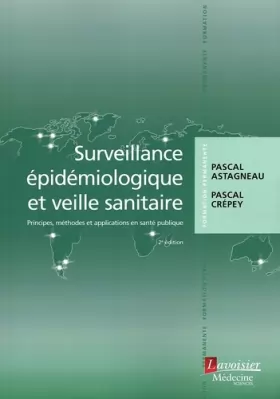 Couverture du produit · Surveillance épidémiologique et veille sanitaire: Principes, méthodes et applications en santé publique