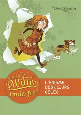 Couverture du produit · Wilma Tenderfoot, Tome 1 : L'énigme des coeurs gelés