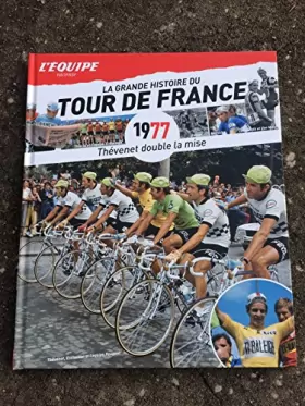 Couverture du produit · La Grande Histoire du Tour de France - Thévenet - 1977