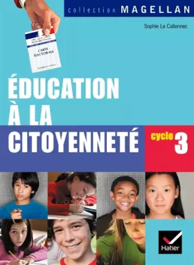 Couverture du produit · Education à la citoyenneté Cycle 3 : Manuel de l'élève