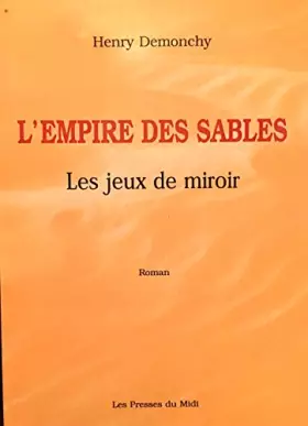 Couverture du produit · L'empire des sables. [3], Les jeux de miroir