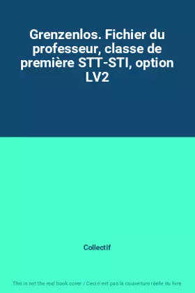 Couverture du produit · Grenzenlos. Fichier du professeur, classe de première STT-STI, option LV2