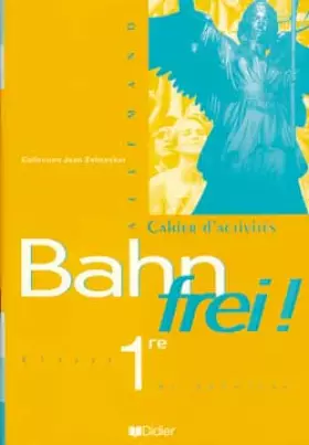 Couverture du produit · Bahn Frei !, 1re L.V.1 et L.V.2. Cahier d'activités
