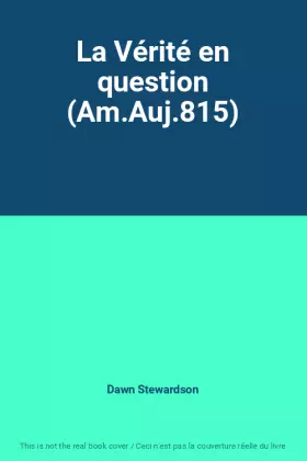 Couverture du produit · La Vérité en question (Am.Auj.815)