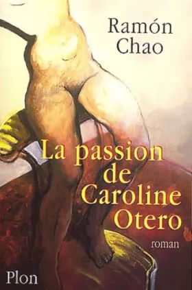 Couverture du produit · La Passion de Caroline Otero