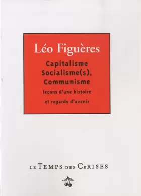 Couverture du produit · Capitalisme, Socialisme(s), Communisme : Leçons d'une histoire et regards d'avenir