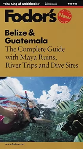 Couverture du produit · Belize and Guatemala: The Complete Guide with Beaches, Maya Ruins and Dive Sites