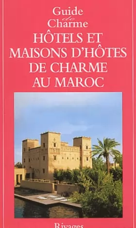 Couverture du produit · Hôtels et maisons d'hôtes de charme au Maroc