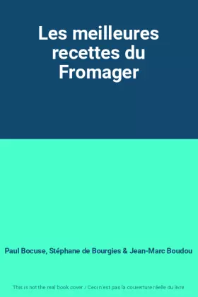 Couverture du produit · Les meilleures recettes du Fromager