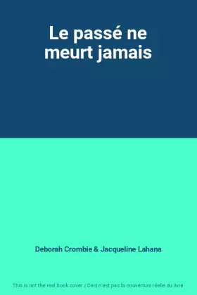 Couverture du produit · Le passé ne meurt jamais