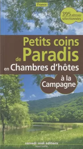 Couverture du produit · Petits coins de paradis à la campagne en France en chambre d'hôtes
