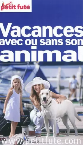 Couverture du produit · VACANCES AVEC OU SANS SON ANIMAL 2011 PETIT FUTE