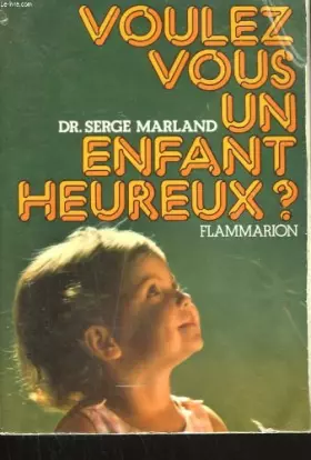Couverture du produit · VOULEZ VOUS UN ENFANT HEUREUX ?