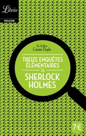 Couverture du produit · Treize enquêtes élémentaires de Sherlock Holmes
