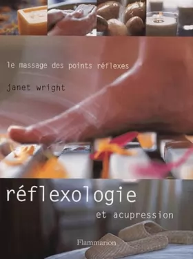 Couverture du produit · Réflexologie et acupression : Le massage des points réflexes