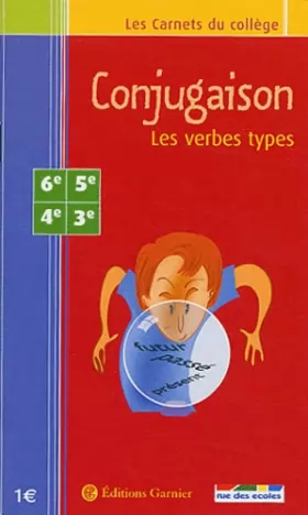 Couverture du produit · Les Carnets du collège : Conjugaison, les verbes types, 6e-5e-4e-3e