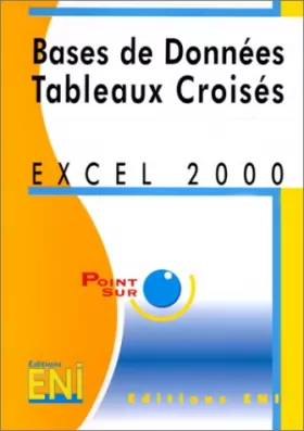 Couverture du produit · Excel 2000 : les bases de donnees et tableaux Croisés