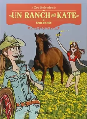 Couverture du produit · Un ranch pour Kate, Tome 6 : Grain de folie by Unknown(2018-04-20)