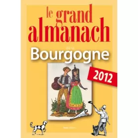 Couverture du produit · Grand Almanach de la Bourgogne 2012