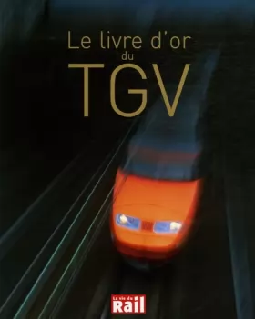 Couverture du produit · Le Livre d'or du TGV
