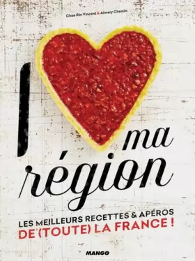 Couverture du produit · I love ma région: Les meilleures recettes et apéros de toute la France