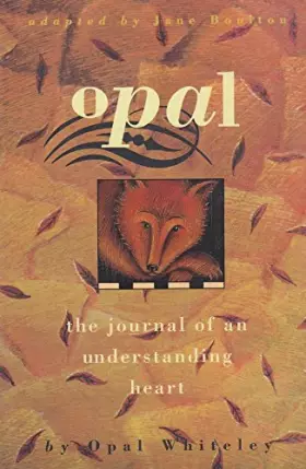 Couverture du produit · OPAL: The Journal of the Understanding Heart by Whiteley, Opal ( adapted by Jane Boulton ) (1996) Paperback
