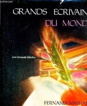 Couverture du produit · Les Grands écrivains du monde (Collection Encyclopédie générale de l'homme)