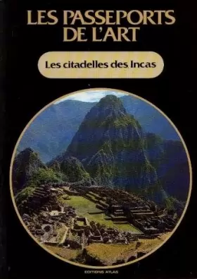 Couverture du produit · Les citadelles des incas