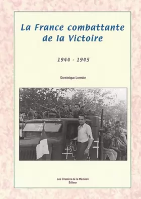 Couverture du produit · La France combattante de la Victoire: 1944-1945