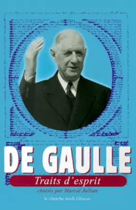 Couverture du produit · De Gaulle, traits d'esprit