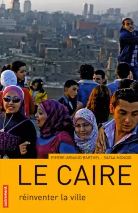 Couverture du produit · Le Caire: Réinventer la ville