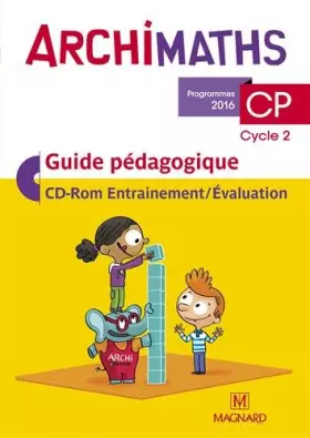 Couverture du produit · Archimaths CP (2016) - Guide pédagogique avec CD-Rom: La méthode qui fait aimer les maths