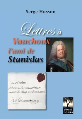 Couverture du produit · Lettres à Vauchoux, l'ami de Stanislas