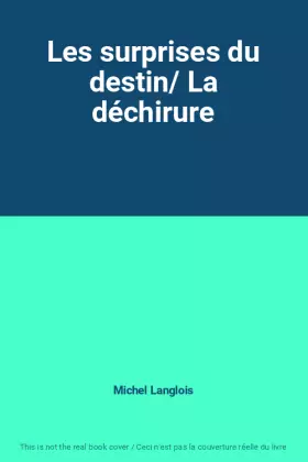 Couverture du produit · Les surprises du destin/ La déchirure