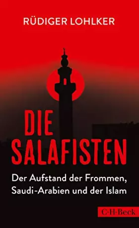 Couverture du produit · Die Salafisten: Der Aufstand der Frommen, Saudi-Arabien und der Islam