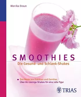 Couverture du produit · Smoothies: Die Gesund- und Schlank-Shakes: Das Beste aus Früchten und Gemüse