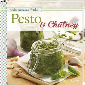 Couverture du produit · Pesto & Chutney: Gutes aus meiner Küche