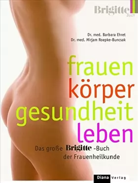 Couverture du produit · Frauen - Körper - Gesundheit - Leben. Das große BRIGITTE-Buch der Frauenheilkunde