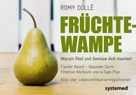 Couverture du produit · Früchtewampe - Warum Obst und Gemüse dick machen können