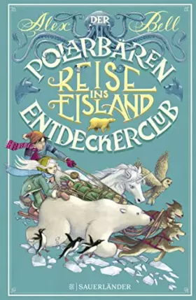 Couverture du produit · Der Polarbären-Entdeckerclub. Reise ins Eisland