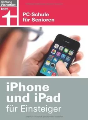 Couverture du produit · iPhone und iPad für Einsteiger: PC-Schule für Senioren