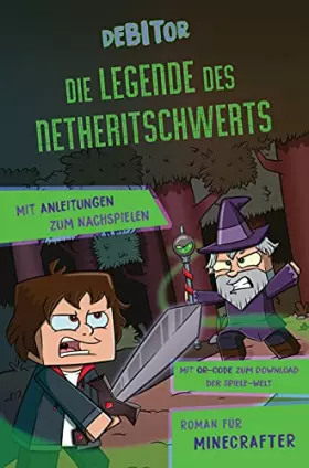 Couverture du produit · Die Legende des Netheritenschwertes: Roman für Minecrafter. Mit vielen Anleitungen zum Nachspielen