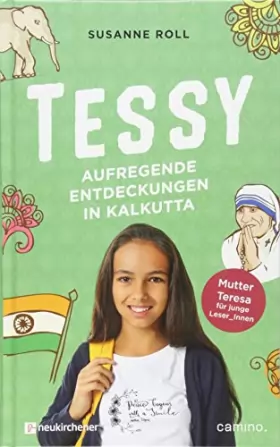 Couverture du produit · Tessy - Aufregende Entdeckungen in Kalkutta: Mutter Teresa für junge Leser_Innen