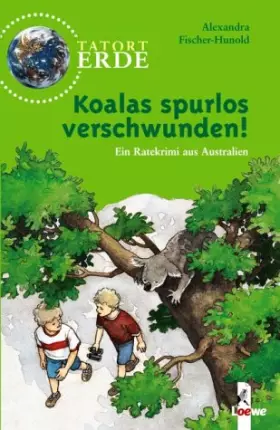 Couverture du produit · Koalas spurlos verschwunden! Tatort Erde