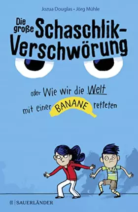Couverture du produit · Die große Schaschlik-Verschwörung oder Wie wir die Welt mit einer Banane retteten