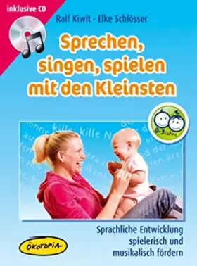 Couverture du produit · Sprechen, singen, spielen mit den Kleinsten (MediaBook): Sprachliche Entwicklung spielerisch und musikalisch fördern (Ökotopia 