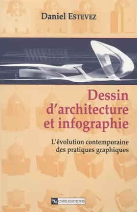 Couverture du produit · Dessin d'architecture et infographie : L'évolution contemporaine des pratiques graphiques