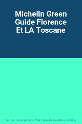 Couverture du produit · Michelin Green Guide Florence Et LA Toscane