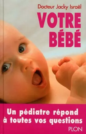 Couverture du produit · Votre bébé. De la naissance à 2 ans