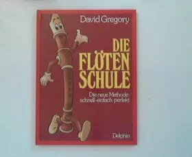 Couverture du produit · Die Flötenschule. Die neue Methode: schnell - einfach - perfekt